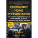 Emergency Home Preparedness: The Ultimate Guide for Bugging in During Natural Disasters, Pandemics, Civil Unrest, and More
