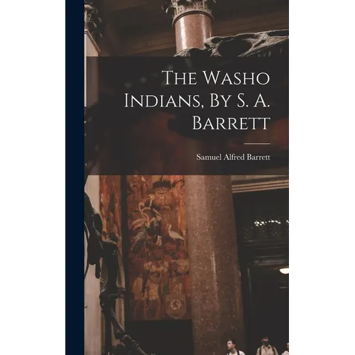 The Washo Indians, By S. A. Barrett