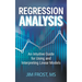Regression Analysis: An Intuitive Guide for Using and Interpreting Linear Models