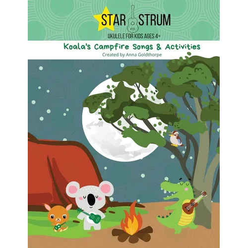 Koala's Campfire Songs & Activities: Starstrum Ukulele for Kids ages 4+ 2nd Edition