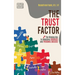 Trust Factor: The Missing Key to Unlocking Business and Personal Success
