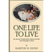 One Life To Live: My Journey Through Health, Healing, And Faith -Surviving Stage 4 Cancer