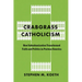 Crabgrass Catholicism: How Suburbanization Transformed Faith and Politics in Postwar America