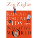 The Raising Positive Kids in a Negative World (Revised)