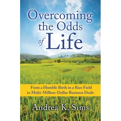 Overcoming the Odds of Life: From a Humble Birth in a Rice Field to Multi-Million-Dollar Business Deals