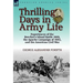 Thrilling Days in Army Life: Experiences of the Beecher's Island Battle 1868, the Apache Campaign of 1882, and the American Civil War