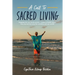 A Call To Sacred Living: Stepping into our Divine power... a path to health, peace, love, joy and harmony for ourselves and our world!