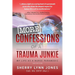 More Confessions of a Trauma Junkie: My Life as a Nurse Paramedic, 2nd Ed.