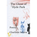 The Ghost of Hyde Park: Poems