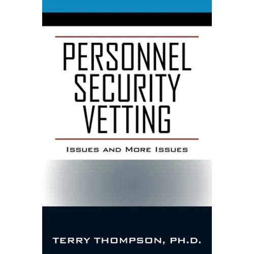 Personnel Security Vetting: Issues and More Issues