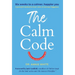 The Calm Code: Transform Your Mind, Change Your Life