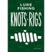 Lure Fishing Knots And Rigs
