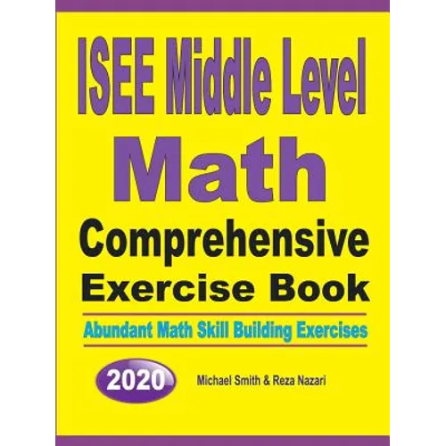 ISEE Middle Level Math Comprehensive Exercise Book: Abundant Math Skill Building Exercises