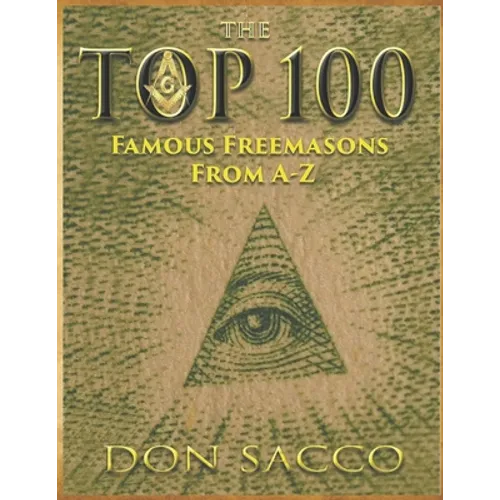 The Top 100: 100 Famous Freemasons From A-Z