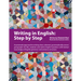 Writing in English: Step by Step: A Systematic Approach to Writing Clear, Coherent, Grammatically Correct Paragraphs for ESL Students and Native Engli