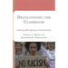 Decolonizing the Classroom: Confronting White Supremacy in Teacher Education