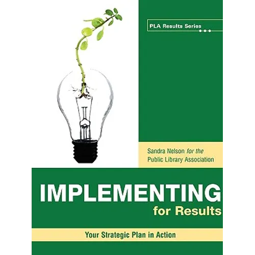 Implementing for Results: Your Strategic Plan in Action