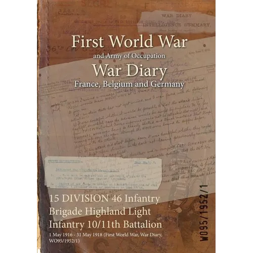 15 DIVISION 46 Infantry Brigade Highland Light Infantry 10/11th Battalion: 1 May 1916 - 31 May 1918 (First World War, War Diary, WO95/1952/1)