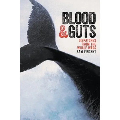Blood and Guts: Dispatches from the Whale Wars