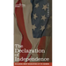 The Declaration of Independence: including Brief Biographies of Its Signers
