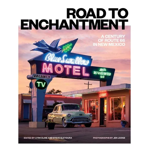 Road to Enchantment: A Century of Route 66 in New Mexico