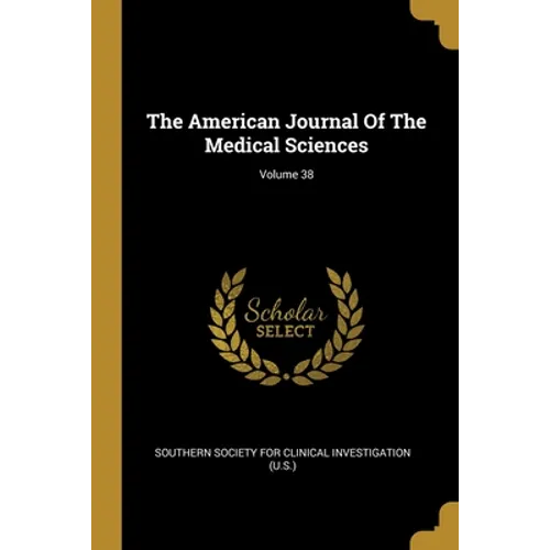 The American Journal Of The Medical Sciences; Volume 38