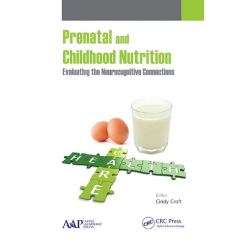 Prenatal and Childhood Nutrition: Evaluating the Neurocognitive Connections