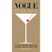 Vogue Cocktails: Classic Drinks from the Golden Age of Cocktails