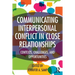 Communicating Interpersonal Conflict in Close Relationships: Contexts, Challenges, and Opportunities