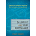 Blueprint Your Bestseller: Organize and Revise Any Manuscript with the Book Architecture Method