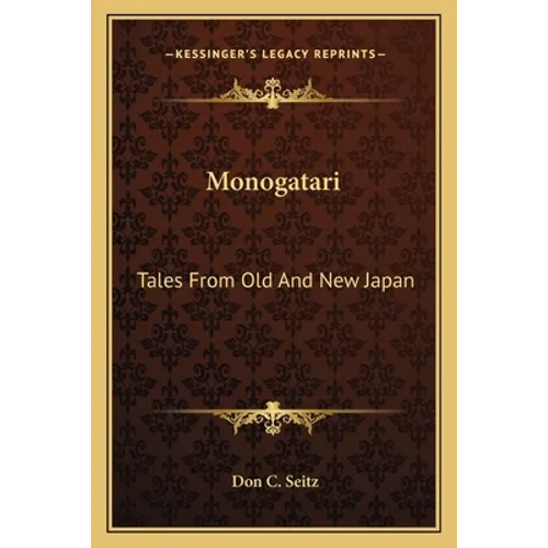 Monogatari: Tales From Old And New Japan