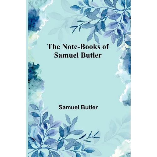 The Note-Books of Samuel Butler