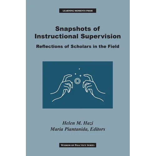 Snapshots of Instructional Supervision: Reflections of Scholars in the Field