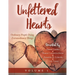 Unfettered Hearts Ordinary People Doing Extraordinary Things Volume 1