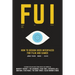 Fui: How to Design User Interfaces for Film and Games: Featuring tips and advice from artists that worked on: Minority Repo