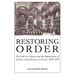 Restoring Order: The Ecole Des Chartes and the Organization of Archives and Libraries in France, 1820-1870