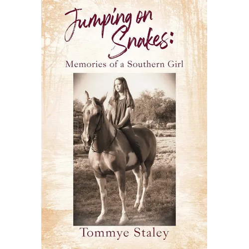 Jumping on Snakes: Memories of a Southern Girl