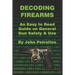 Decoding Firearms: An Easy to Read Guide on General Gun Safety & Use