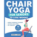 Chair Yoga For Seniors to Lose Weight: Unlocking Weight Loss Potential with Gentle 10 Minutes Exercises for Rapid Results and Improved Mobility with 2