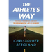 The Athlete's Way: Training Your Mind and Body to Experience the Joy of Exercise