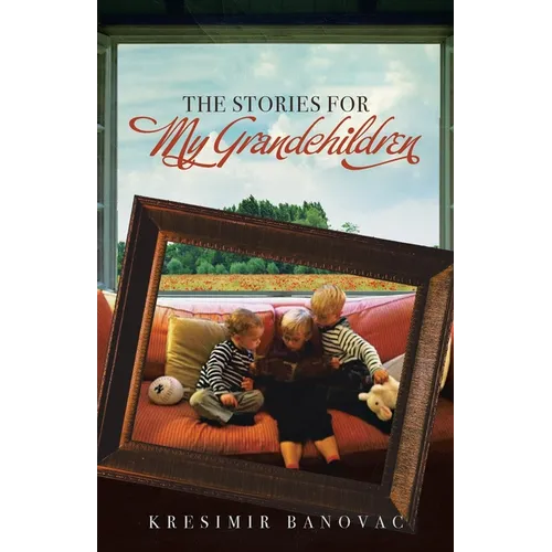 The Stories for My Grandchildren