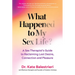 What Happened to My Sex Life?: A Sex Therapist's Guide to Reclaiming Lost Desire, Connection, and Pleasure