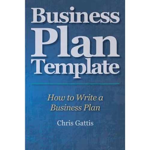 Business Plan Template: How to Write a Business Plan
