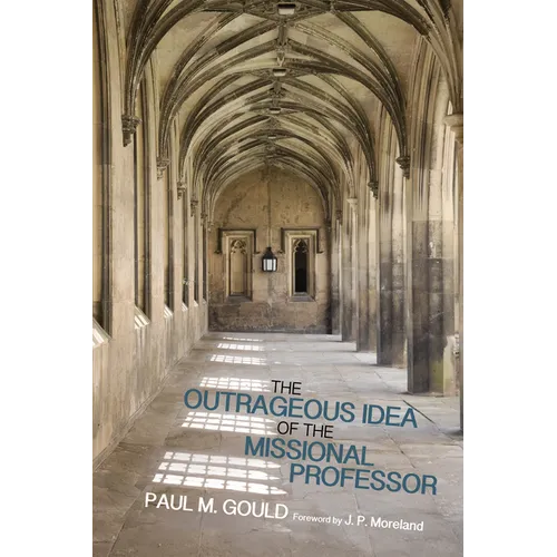 The Outrageous Idea of the Missional Professor