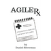 Agile Rx: A Prescription to Guide Agile Leaders