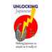 Unlocking Japanese: Making Japanese as simple as it really is