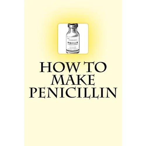 How to Make Penicillin
