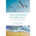 The Prophet of Dry Hill: Lessons from a Life in Nature