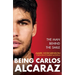 Being Carlos Alcaraz: The Man Behind the Smile