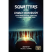Squatters in the Church Workbook: Overcoming Spiritual Squatting A Church-based Study Guide: Overcoming Church Squatting